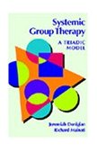 Systemic Group Therapy A Triadic Model 1st 1996 9780534345181 Front Cover