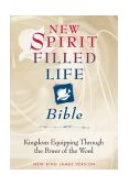 New Spirit-Filled Life Bible Kingdom Equipping Through the Power of the Word 2004 9780718006181 Front Cover
