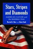 Stars, Stripes and Diamonds American Culture and the Baseball Film cover art