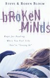 Broken Minds Hope for Healing When You Feel Like You're Losing It 2005 9780825421181 Front Cover