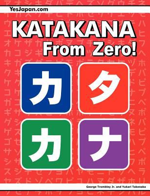 Katakana from Zero!: 2010 9780976998181 Front Cover