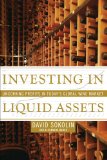 Investing in Liquid Assets Uncorking Profits in Today's Global Wine Market 2011 9781416550181 Front Cover