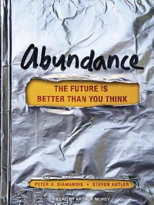 Abundance: The Future Is Better Than You Think 2012 9781452637181 Front Cover