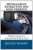 Metallurgie Extractive des Non-Ferreux - Pratiques Industrielles 2013 9781481871181 Front Cover