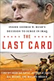 Last Card Inside George W. Bush's Decision to Surge in Iraq  9781501715181 Front Cover
