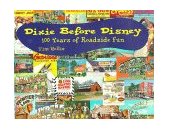 Dixie Before Disney 100 Years of Roadside Fun cover art