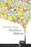 Humanizing Healthcare Reforms: 2012 9781849053181 Front Cover