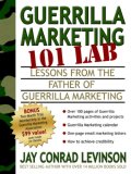 Guerrilla Marketing 101 Lab Lessons from the Father of Guerrilla Marketing 2005 9781933596181 Front Cover
