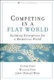 Competing in a Flat World Building Enterprises for a Borderless World cover art