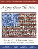 Legacy Greater Than Words Stories of U. S. Latinos and Latinas of the WWII Generation  9780292714182 Front Cover