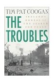 Troubles: Ireland&#39;s Ordeal and the Search for Peace Ireland&#39;s Ordeal and the Search for Peace