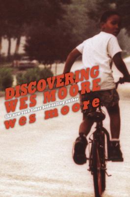 Discovering Wes Moore Chances, Choices, Changes 2012 9780375990182 Front Cover