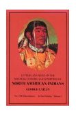 Letters and Notes on the Manners, Customs and Conditions of the North American Indians 3rd 9780486221182 Front Cover