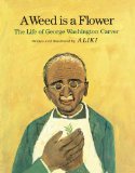 Weed Is a Flower The Life of George Washington Carver 1988 9780671661182 Front Cover