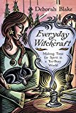 Everyday Witchcraft Making Time for Spirit in a Too-Busy World  9780738742182 Front Cover