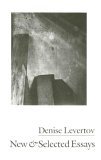 New and Selected Essays of Denise Levertov 1992 9780811212182 Front Cover