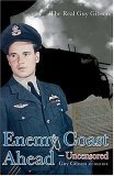 Enemy Coast Ahead - Uncensored The Real Guy Gibson  9780859791182 Front Cover