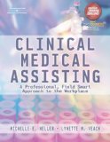Clinical Medical Assisting A Professional, Field Smart Approach to the Workplace 2008 9781401827182 Front Cover