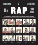 Rap Year Book The Most Important Rap Song from Every Year since 1979, Discussed, Debated, and Deconstructed  9781419718182 Front Cover