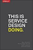 This Is Service Design Doing Applying Service Design Thinking in the Real World  9781491927182 Front Cover