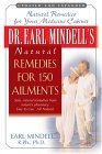 Dr. Earl Mindell's Natural Remedies for 150 Ailments 2005 9781591201182 Front Cover