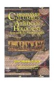 Christopher Columbus and the Afrikan Holocaust : Slavery and the Rise of European Capitalism 1st 9781886433182 Front Cover