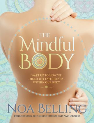 Mindful Body Wake up to How We Hold Life Experiences Within Our Body  9781925682182 Front Cover
