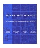 How to Design Programs An Introduction to Programming and Computing cover art