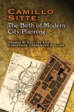 Camillo Sitte: the Birth of Modern City Planning With a Translation of the 1889 Austrian Edition of His City Planning According to Artistic Principles cover art