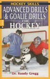 Advanced Drills and Goalie Drills for Hockey  9780973768183 Front Cover