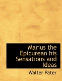 Marius the Epicurean His Sensations and Ideas 2009 9781116685183 Front Cover
