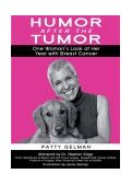 Humor after the Tumor One Woman's Look at Her Year with Breast Cancer 2003 9781591022183 Front Cover