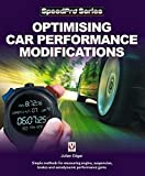 Optimising Car Performance Modifications: Simple Methods of Measuring Engine, Suspension, Brakes and Aerodynamic Performance Gains  9781787113183 Front Cover