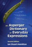 Asperger Dictionary of Everyday Expressions Second Edition 2nd 2006 9781843105183 Front Cover