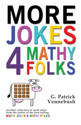 More Jokes 4 Mathy Folks  9781944297183 Front Cover