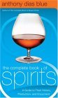 Complete Book of Spirits A Guide to Their History, Production, and Enjoyment cover art