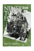 Never to Forget The Jews of the Holocaust 1991 9780064461184 Front Cover