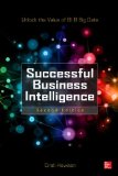 Successful Business Intelligence: Unlock the Value of Bi &amp; Big Data