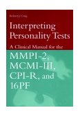 Interpreting Personality Tests A Clinical Manual for the MMPI-2, MCMI-III, CPI-R, And 16PF cover art