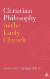 Christian Philosophy in the Early Church  9780567308184 Front Cover