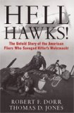 Hell Hawks! The Untold Story of the American Fliers Who Savaged Hitler's Wehrmacht cover art
