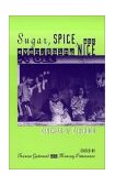 Sugar, Spice, and Everything Nice The Cinemas of Girlhood  9780814329184 Front Cover