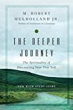 Deeper Journey The Spirituality of Discovering Your True Self  9780830846184 Front Cover