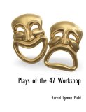 Plays of the 47 Workshop 2010 9781140661184 Front Cover