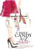 Daily Candy a to Z An Insider's Guide to the Sweet Life 2006 9781401302184 Front Cover