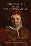 Benedict XIV and the Enlightenment Art, Science, and Spirituality 2016 9781442637184 Front Cover