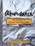 Abundance: The Future Is Better Than You Think 2012 9781452607184 Front Cover