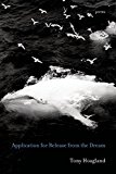 Application for Release from the Dream Poems  9781555977184 Front Cover
