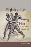 Fighting for Honor The History of African Martial Arts in the Atlantic World cover art