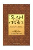 Islam Our Choice Portraits of Modern American Muslim Women cover art
